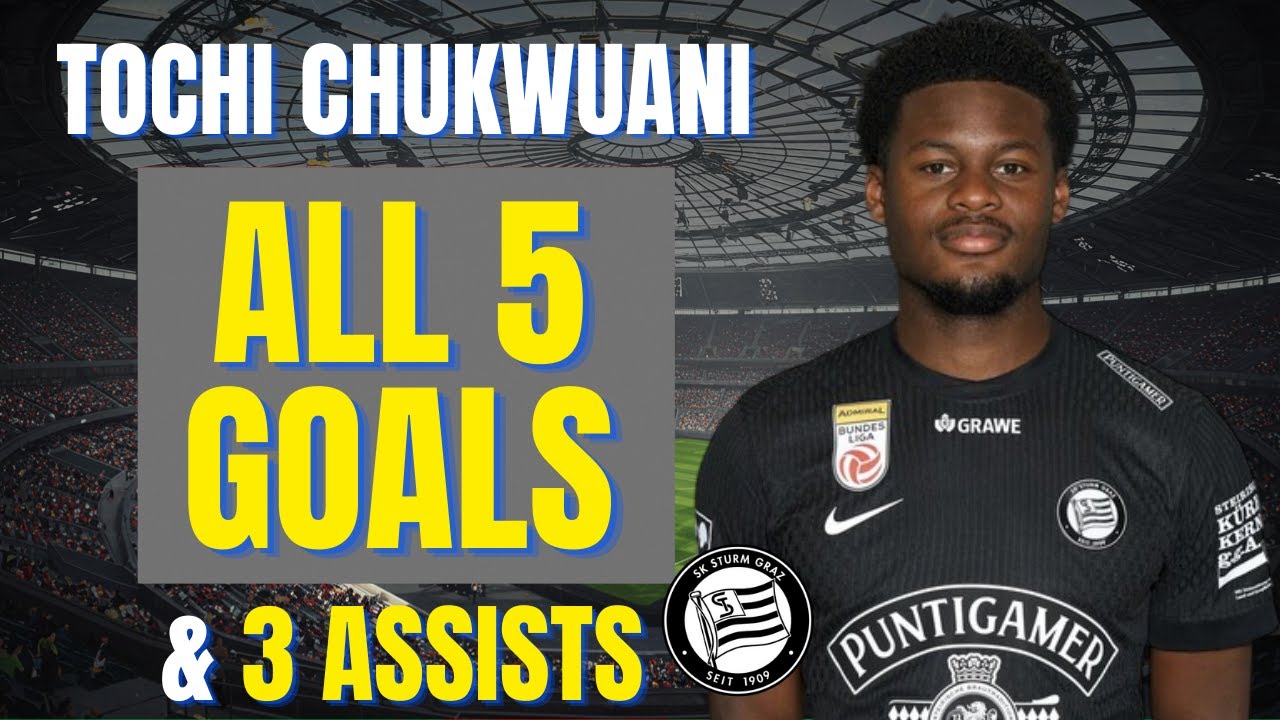 Tochi Chukwuani - ALL 5 GOALS & ASSISTS FOR STURM GRAZ | Skills & Highlights