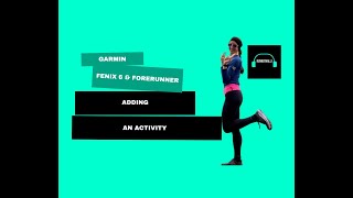 Garmin Fenix 6 & Forerunner - Adding an Activity | How to add a new activity as a favorite