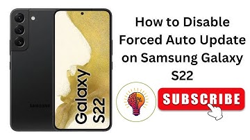 How to Disable Forced Auto Update on Samsung Galaxy S22?