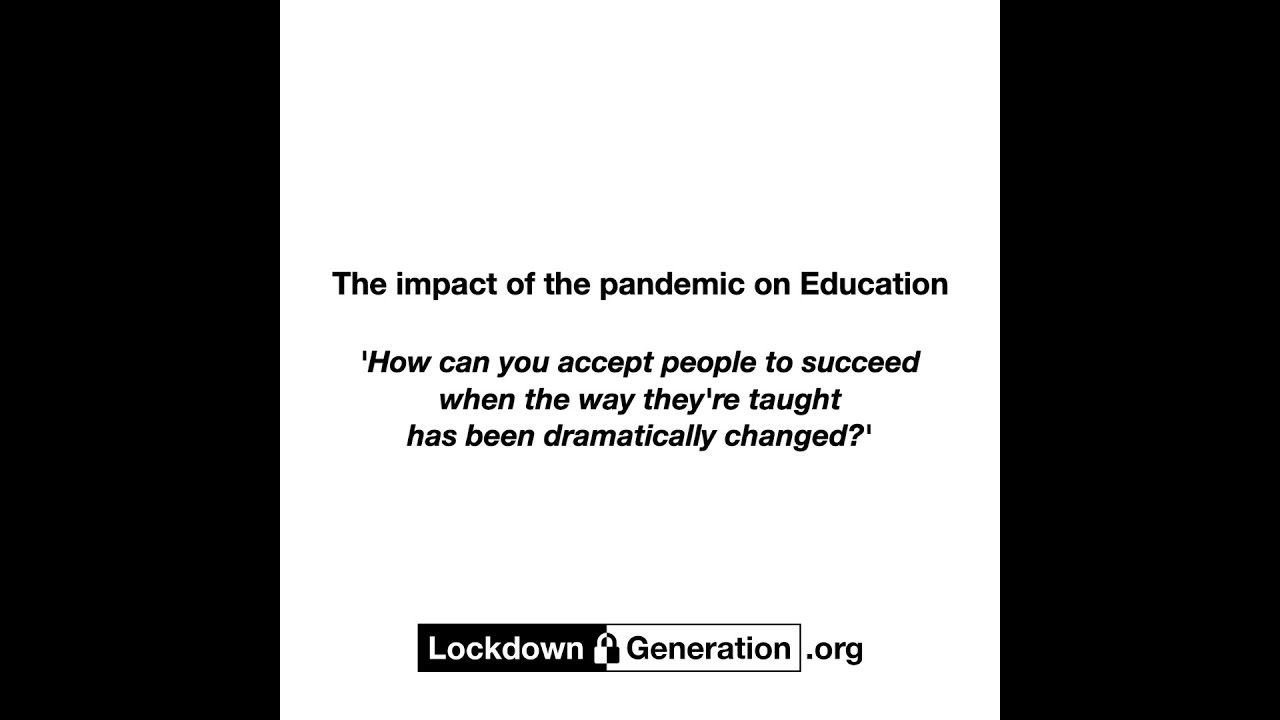 Pandemic and Education - How can people succeed if the way they're taught has dramatically changed?