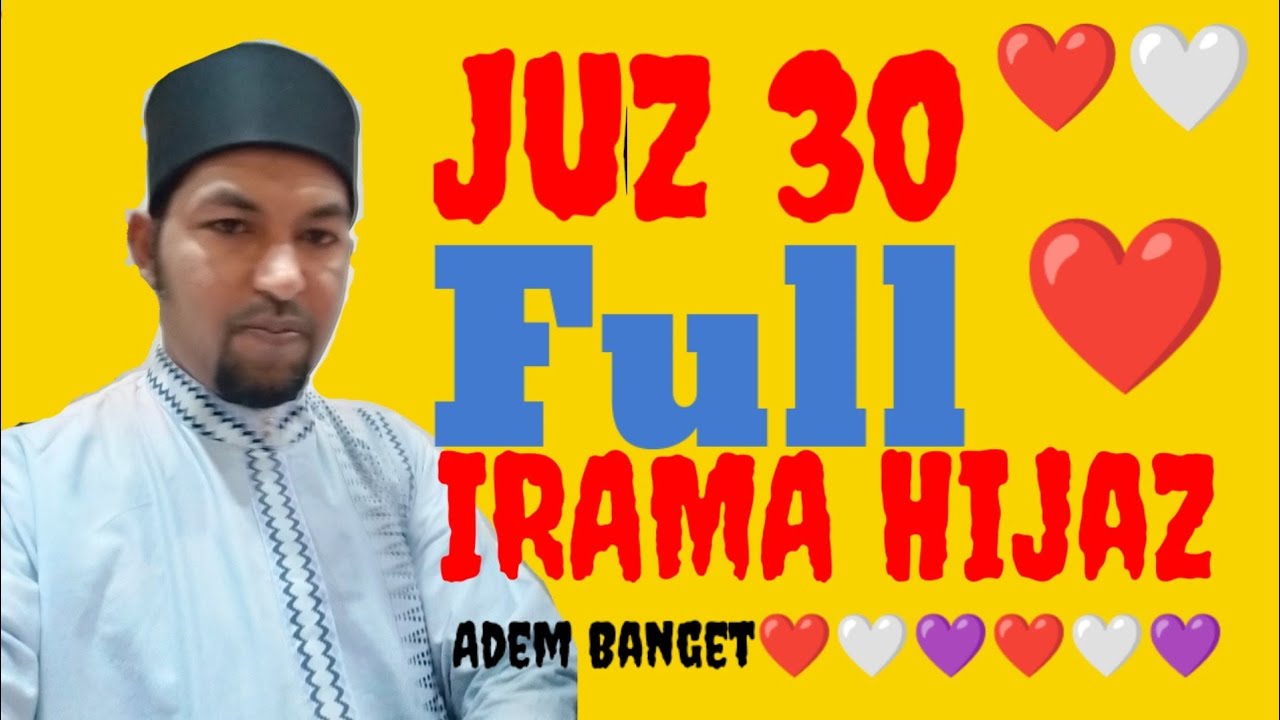 JUZ 30 FULL (JUZ AMMA) IRAMA HIJAZ | Abdullah Al Qatary