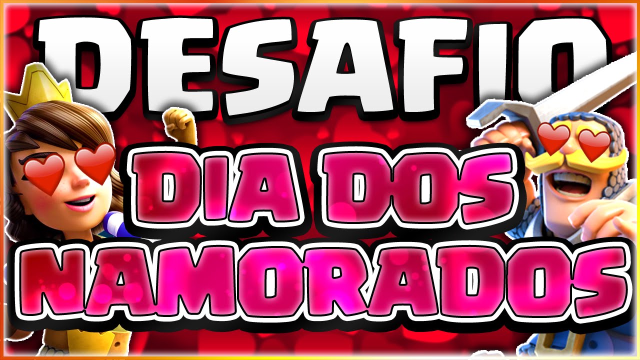 DESAFIO DIA DOS NAMORADOS | NFNG vs. NAMORADAS | CLASH ROYALE