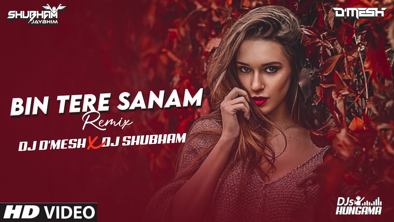 Bin Tere Sanam Remix DJ D'Mesh x DJ Shubham DJsHungama Record