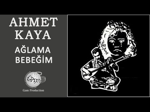 Ağlama Bebeğim (Ahmet Kaya)