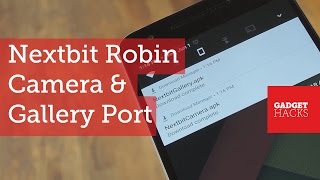 Get the Nextbit Robin's Camera & Gallery Apps on Other Devices [How-To] screenshot 4