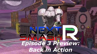 NEXT SMASH R - Episode 3 PREVIEW