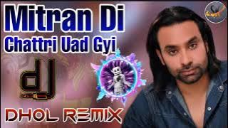 Mitran Di Chattri Uad Gayi | DJ Dhol Remix  Lahoria production | Babbu Maan Song New  Sachin Kumawat