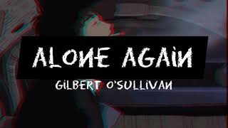Gilbert O'Sullivan - Alone Again (Lyrics)