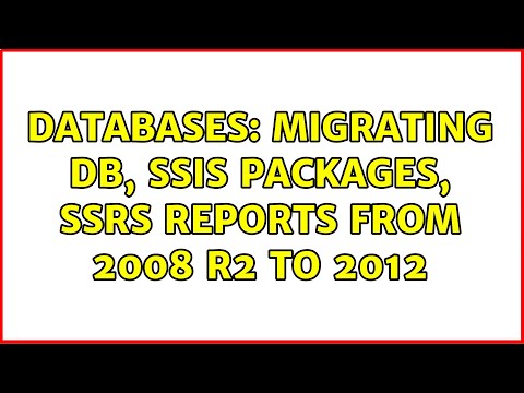 Databases: Migrating DB, SSIS packages, SSRS Reports from 2008 R2 to 2012