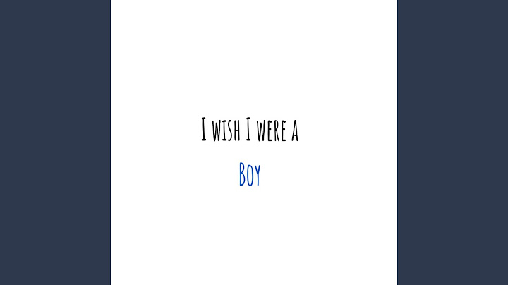 I Wish I Were a Boy