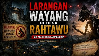 LARANGAN WAYANG DI RAHTAWU | Misteri Desa Sakral Gunung Muria