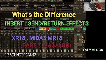 DIGITAL MIXER BEHRINGER XR18, MIDAS MR18 PART 7, INSERT VS SEND RETURN EFFECTS PROCESSOR