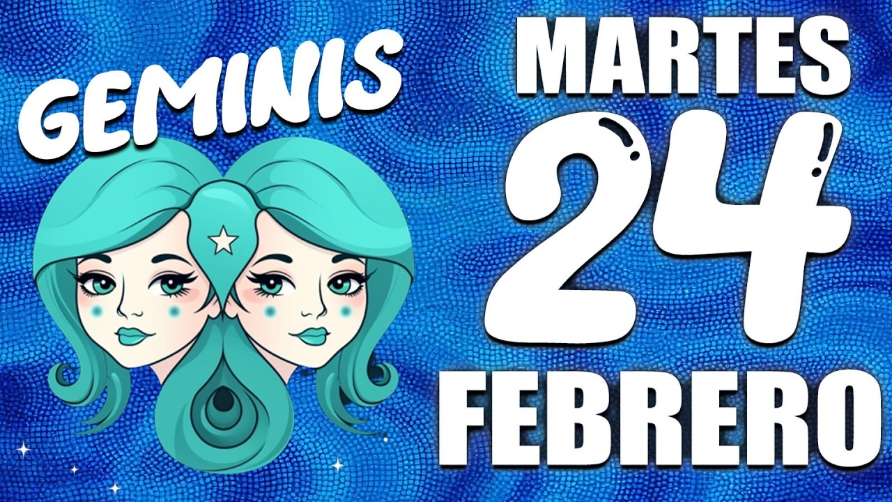 Horóscopo de hoy Geminis - 24 de Febrero de 2026