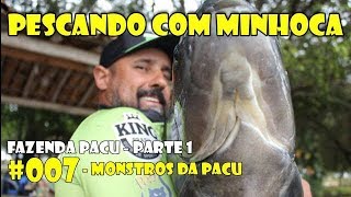 #007 Pescando Com Minhoca - Fazenda Pacu - Parte 1 #007 Pescando Com Minhoca - Fazenda Pacu - Parte 1