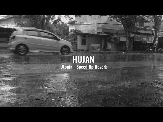 Hujan - Utopia Speed Up - Reverb class=