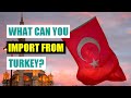 What Can I Import From Turkey to the UK?