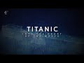 Titanic into the heart of the wreck  channel 4 documentary 2021