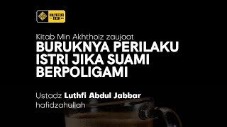 🔴 [LIVE] How Wives Behave Poorly When a Husband Practices Polygamy | Ustadz Luthfi Abdul Jabbar h...