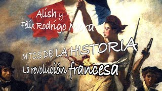 La revolución francesa, otro mito por caer, con Félix Rodrigo