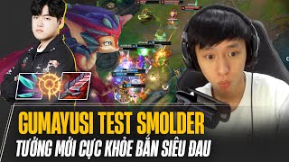 GUMAYUSI TEST TƯỚNG XẠ THỦ MỚI VỪA RA MẮT SMOLDER VÀ CÁI KẾT BẤT NGỜ