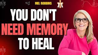 3 PROVEN METHODS TO HEAL TRAUMA (EVEN IF YOU DON'T REMEMBER IT) |  Mel Robbins