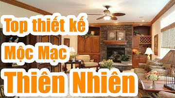 21 mẫu thiết kế mộc mạc tuyệt vời phong cách Rustic | Nội Thất Gia Khánh