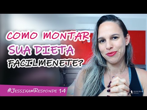 Como Montar Sua Própria DIETA? | #JessikamResponde 13