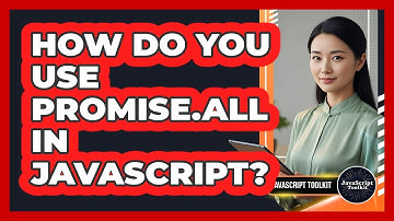 How Do You Use Promise.all In JavaScript? - JavaScript Toolkit