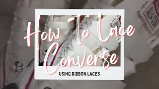 How To Lace Converse Using Ribbon Laces Bride Converse Bling Converse