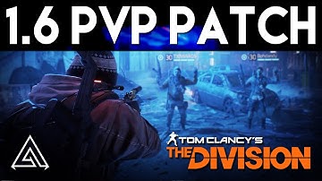 The Division | Patch 1.6 News - PVP Balancing, Dark Zone Focus & More!