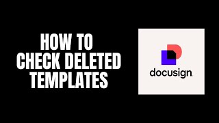 How To Check Deleted Templates DocuSign Tutorials