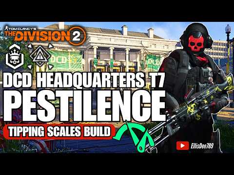 DCD Headquarters | Escalation T7 | Assault GE | PESTILENCE Tipping Scales DPS Build - The Division 2