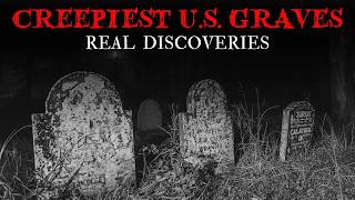 5 CREEPIEST Graves Ever Discovered Across the U.S. – Vol. 12