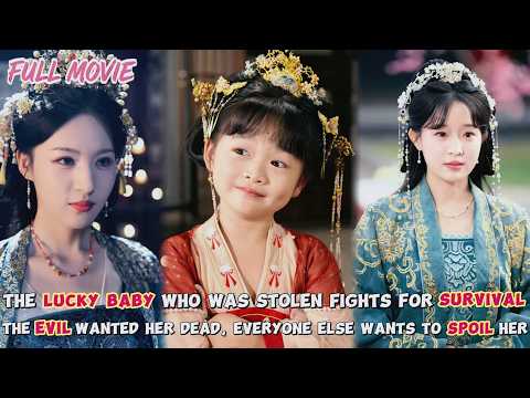 The Lucky Baby Who Was Stolen Fights for Survival【FULL】Everyone Else Wants to Spoil Her!#cdrama