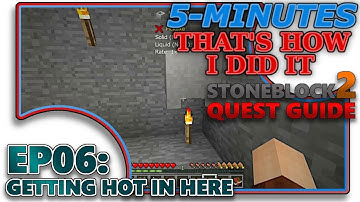 [STONEBLOCK 2] 5-MIN - THIDI - EP06 - GETTING HOT IN HERE (QUEST GUIDE)