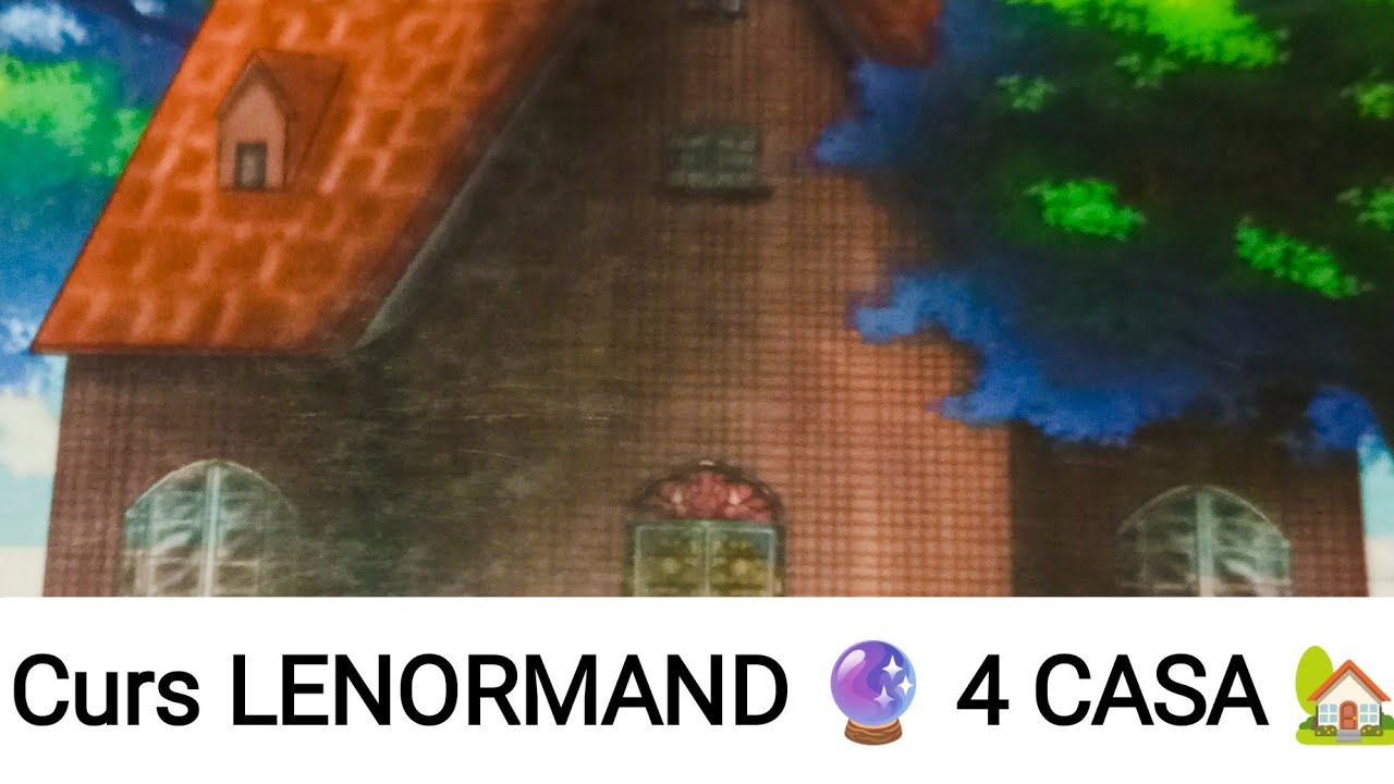Curs LENORMAND 🔮 4 CASA 🏠 ce reprezintă în BANI, IUBIRE, SĂNĂTATE ETC
