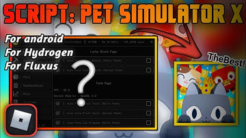 Pet Simulator X Script Project WD Fluxus,Hydrogen mobile! PASTEBIN 🤡April Fools Update
