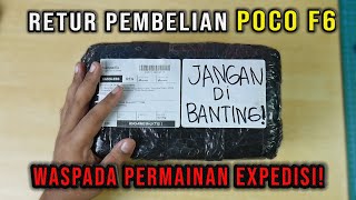 POCO F6 Package Return | Return Purchase of Damaged / Defective Goods Online Store Tokopedia Shopee
