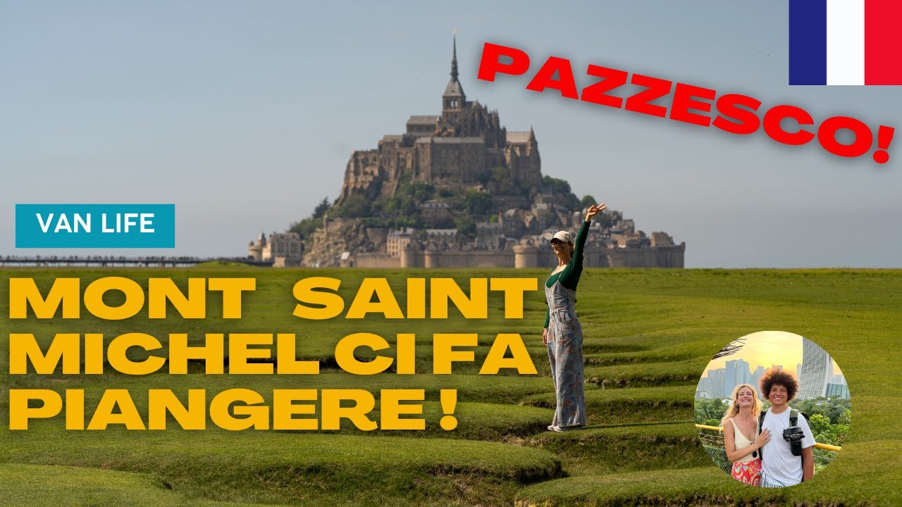 Mont Saint Michel pazzesco: il luogo più emozionante da quando viviamo in van