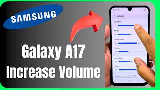 Increase Phone Volume Samsung Galaxy A17 Media Ringtone Alarm Settings