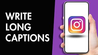 How to Write Long Captions on Instagram Posts