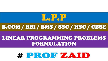 F.Y.B.COM SEM 1| T.Y.BMS | M.C.A | Linear Programming | SSC | H.S.C | PROF. ZAID