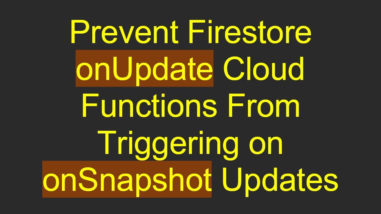 Prevent Firestore onUpdate Cloud Functions From Triggering on onSnapshot Updates