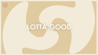 Slow Coast - Lotta Good Official Lyric Video
