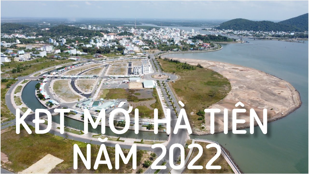 FLYCAM | TOÀN CẢNH KĐT HÀ TIÊN NĂM 2022 - YouTube