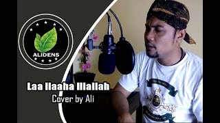 Laa Ilaaha Illallah (cover by Ali)