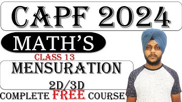 CAPF Maths 2024 : Mensuration 2D / 3D(Class 13) ||Capf Maths by Balwinder singh #capfmaths #capf2024