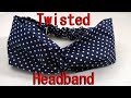 Sew an Elastic Twisted Headband | DIY Wide Headband | Hairband Sewing Tutorial | Venda | Bandeau
