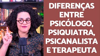 Quais as diferenças entre Psicólogos, Psiquiatras, Psicanalistas e Psicoterapeutas? | Acidamente