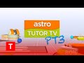 Channel ceased 1 april 2022 astro tutor tv pt3